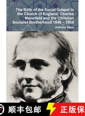【3-4周达】The Birth of the Social Gospel in the Church of England: Charles Mansfield and the Christi... [9781326667337]