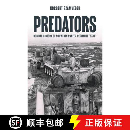 【3-4周达】精装 Predators: History of the Schwere Panzer-Regiment Bäke, January-February 1944 [9786155583957]