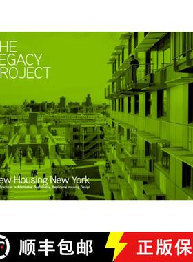 The Legacy Project: New Housing New York: Best Practices in Affordable, Sustainable, Replicable Housi... [9789881512567]