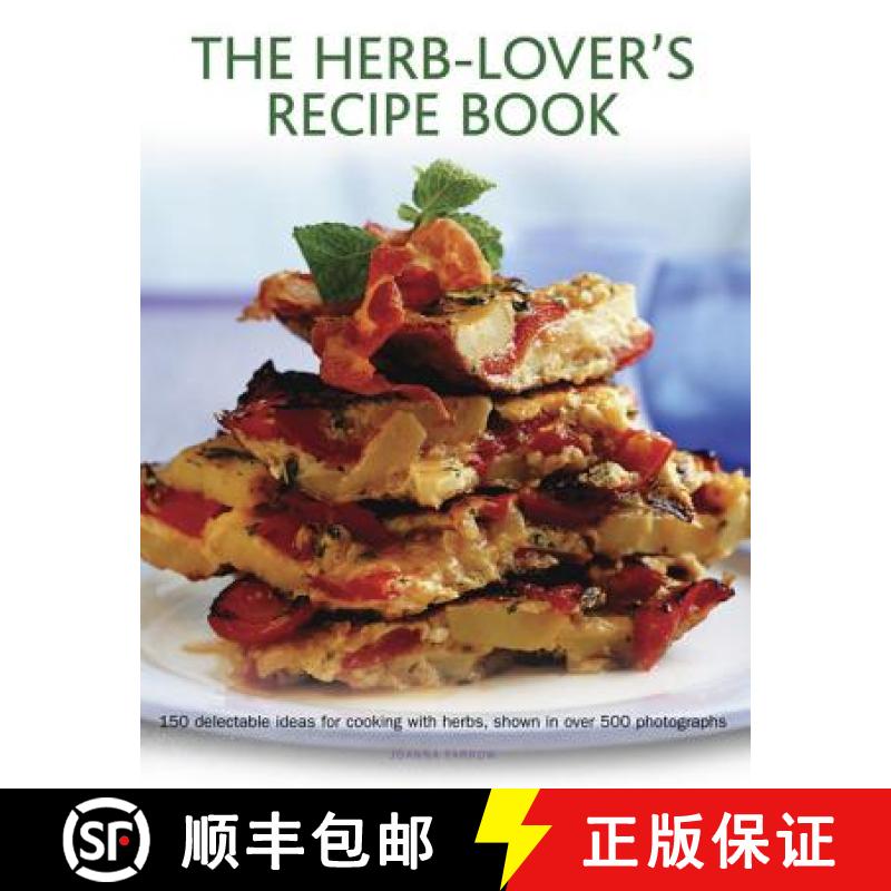 【3-4周达】The Herb-Lover's Recipe Book: 150 Delectable Ideas for Cooking with Herbs, Shown in Over 5... [9780754829751]