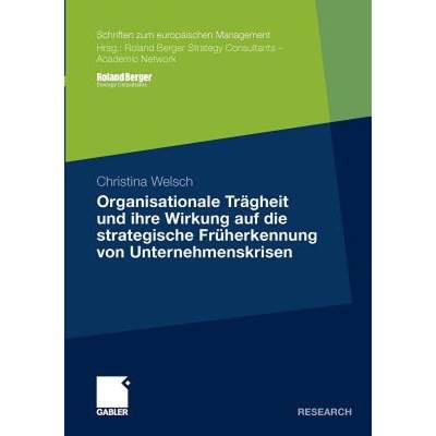 【4周达】Organisationale Trägheit Und Ihre Wirkung Auf Die Strategische Früherkennung Von Unternehm... [9783834921796]