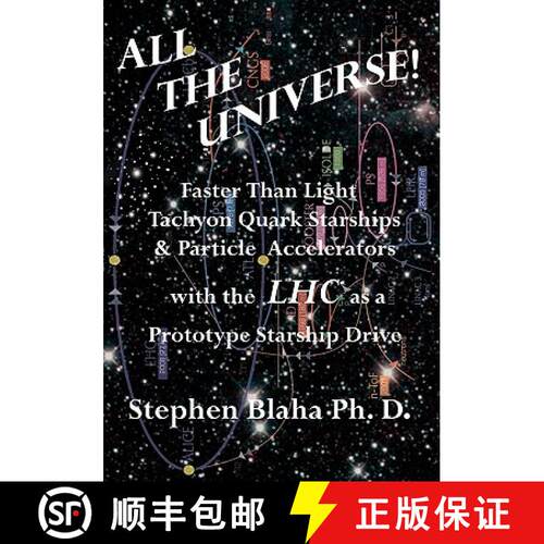 【3-4周达】All the Universe! Faster Than Light Tachyon Quark Starships &Particle Accelerators with th... [9780984553013]