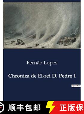【3-4周达】Chronica de El-rei D. Pedro I: Intrigas Políticas e Amores Proibidos na Borgonha [9791041947355]