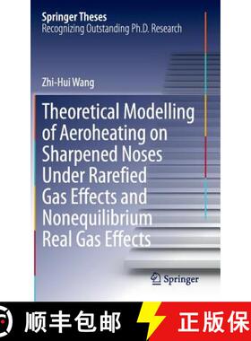 【3-4周达】Theoretical Modelling of Aeroheating on Sharpened Noses Under Rarefied Gas Effects and Non... [9783662443644]