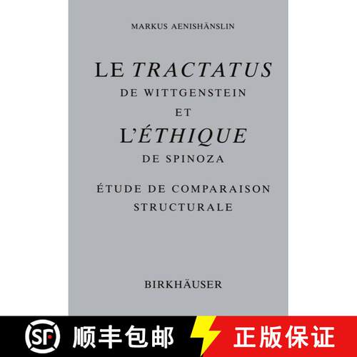 【3-4周达】Le Tractatus de Wittgenstein et l' Éthique de Spinoza : Étude de Comparaison Structurale [9783034896931]