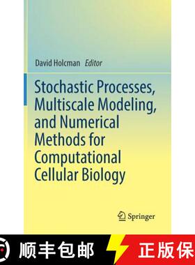 【3-4周达】Stochastic Processes, Multiscale Modeling, and Numerical Methods for Computational Cellula... [9783319626260]