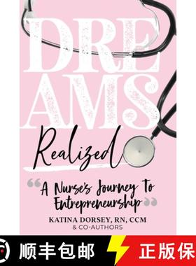 预订 Dreams Realized: A Nurse's Journey To Entrepreneurship! [9780578641478]