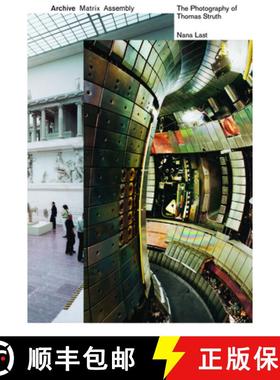 【3-4周达】Archive, Matrix, Assembly : The Photographs of Thomas Struth 1978-2018 [9781943532827]