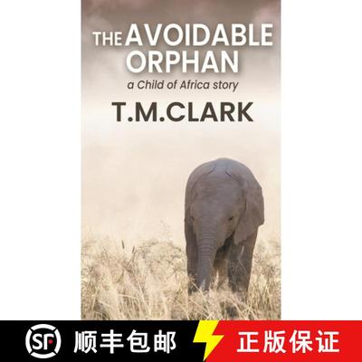 【3-4周达】The Avoidable Orphan: a Child of Africa Story [9780645919219]