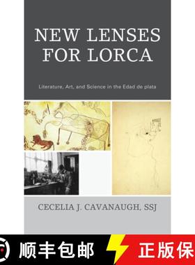 【3-4周达】New Lenses For Lorca : Literature, Art, and Science in the Edad de plata [9781611485523]