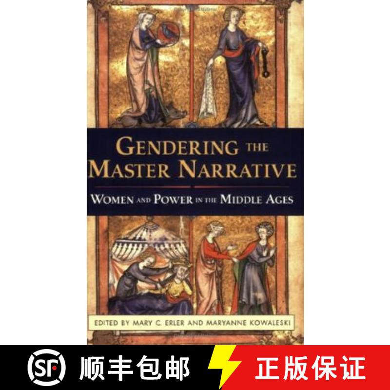 【3-4周达】Gendering the Master Narrative: Women and Power in the Middle Ages [9780801488306]