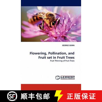 预订 Flowering, Pollination, and Fruit Set in Fruit Trees [9783838392202]