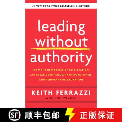 【3-4周达】Leading Without Authority: How the New Power of Co-Elevation Can Break Down Silos, Transfo... [9780525575665]
