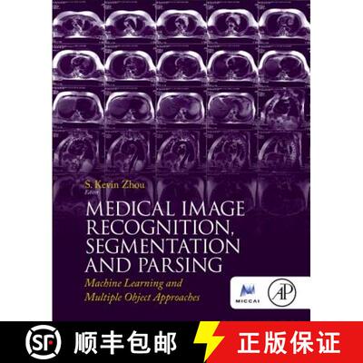 【3-4周达】精装 Medical Image Recognition, Segmentation and Parsing: Machine Learning and Multiple Ob... [9780128025819]