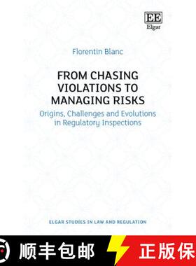 【3-4周达】From Chasing Violations to Managing Risks: Origins, Challenges and Evolutions in Regulator... [9781788112482]