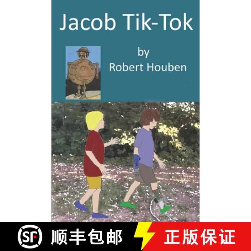 【2-3周达】Jacob Tik-Tok: Double Amputee Jacob Goes Back in Time with His State-of-the-Art Prostheses [9781775157564]
