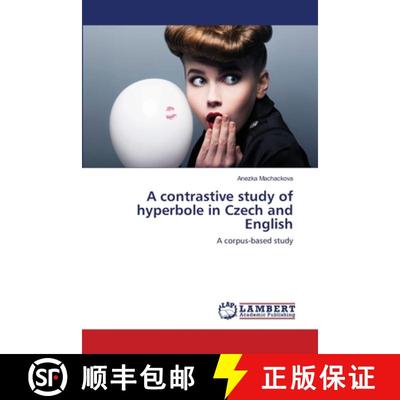 预订 A contrastive study of hyperbole in Czech and English [9783659410130]