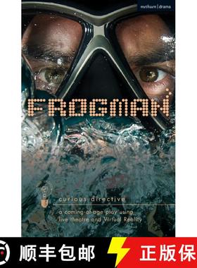 【3-4周达】Frogman: a coming-of-age play using live theatre and Virtual Reality [9781350086838]