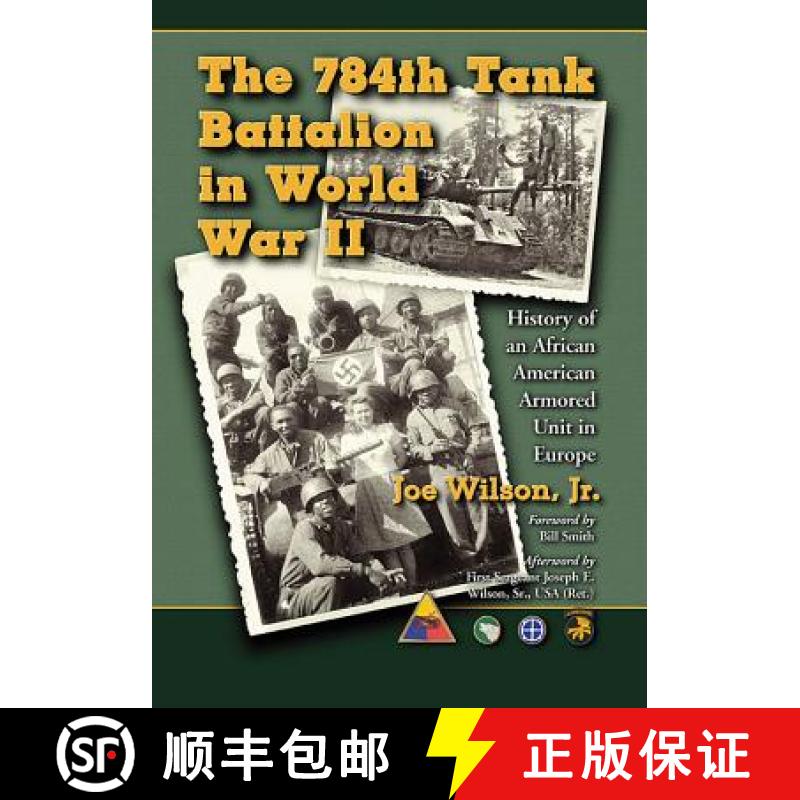 【3-4周达】The 784th Tank Battalion in World War II : History of an African American Armored Unit in ... [9781476662725]