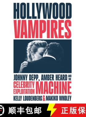 【3-4周达】Hollywood Vampires: Johnny Depp, Amber Heard and the Celebrity Exploitation Machine [9780008622336]