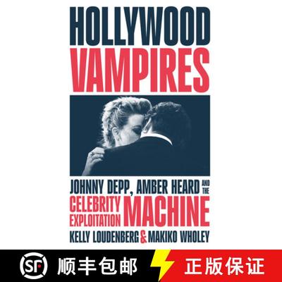 【3-4周达】Hollywood Vampires: Johnny Depp, Amber Heard and the Celebrity Exploitation Machine [9780008622336]