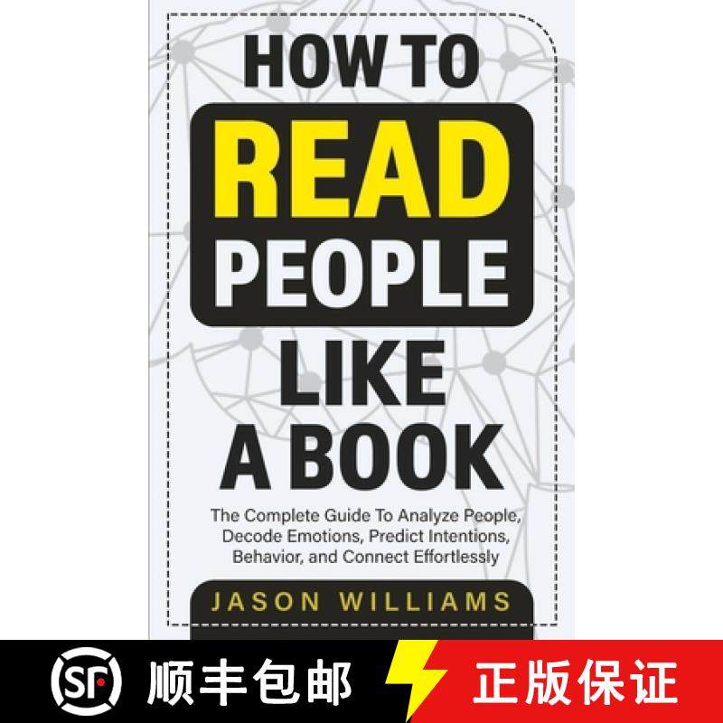 现货 How To Read People Like A Book: The Complete Guide To Analyze People, Decode Emotions, Predict I... [9781774900031]