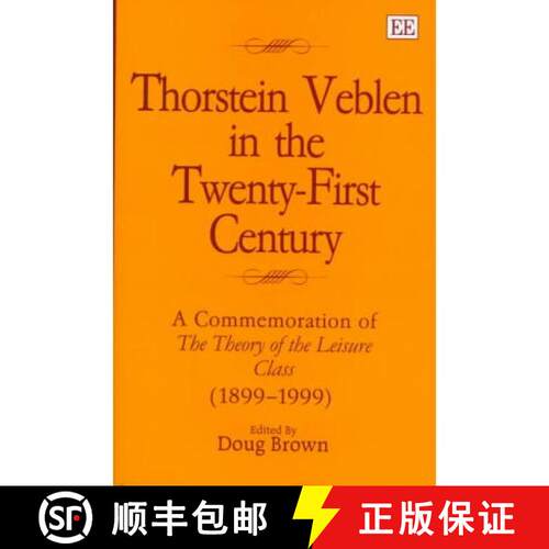 【3-4周达】精装 thorstein veblen in the twenty-first century: A Commemoration of The Theory of the Le... [9781858986135]