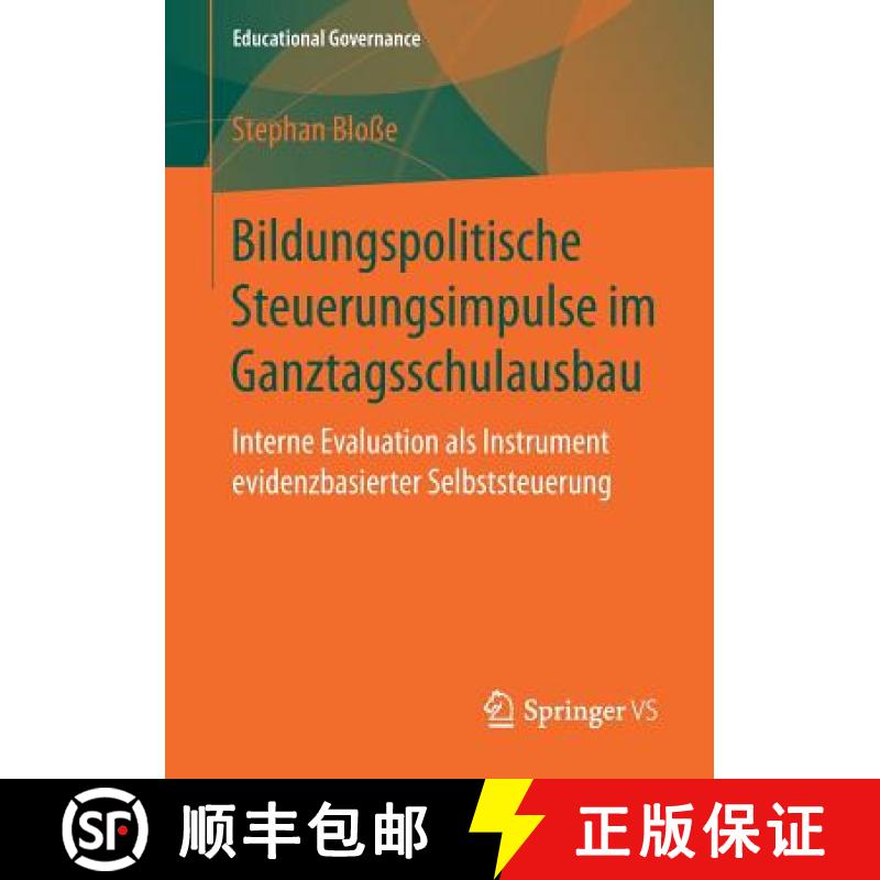 【3-4周达】Bildungspolitische Steuerungsimpulse im Ganztagsschulausbau : Interne Evaluation als Instr... [9783658237202]