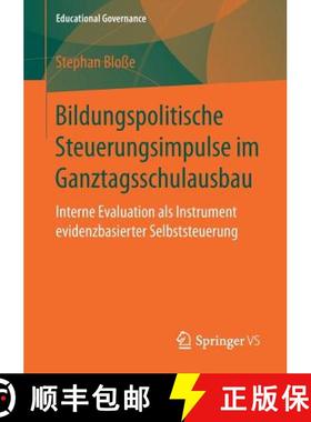 【3-4周达】Bildungspolitische Steuerungsimpulse im Ganztagsschulausbau : Interne Evaluation als Instr... [9783658237202]