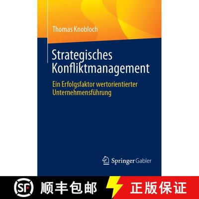 【3-4周达】Strategisches Konfliktmanagement : Ein Erfolgsfaktor wertorientierter Unternehmensführung [9783658476700]