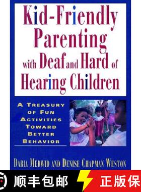 【3-4周达】Kid-Friendly Parenting with Deaf and Hard of Hearing Children [9781563680311]