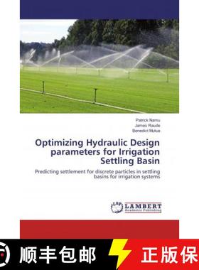 预订 Optimizing Hydraulic Design parameters for Irrigation Settling Basin [9786133999541]