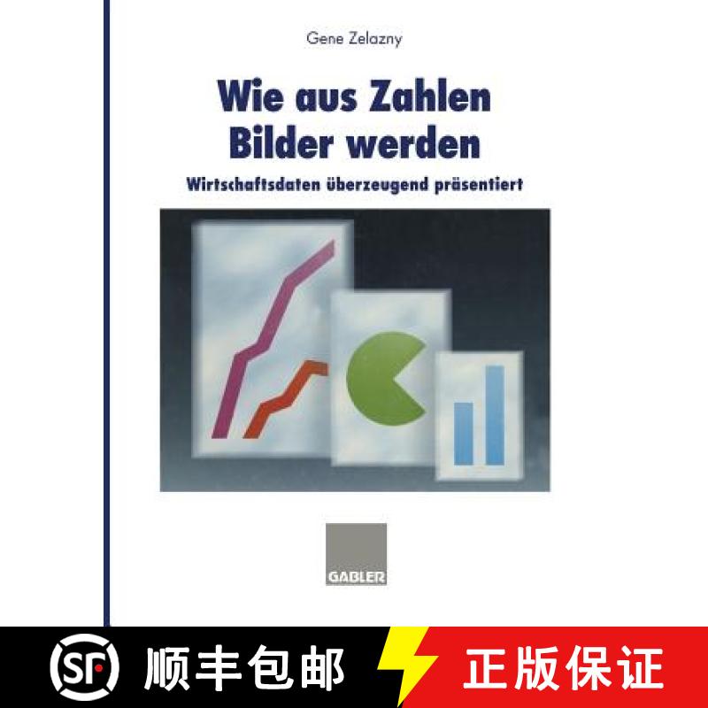 【3-4周达】Wie Aus Zahlen Bilder Werden: Wirtschaftsdaten Überzeugend Präsentiert [9783409434027]