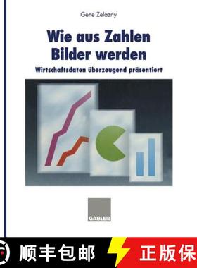 【3-4周达】Wie Aus Zahlen Bilder Werden: Wirtschaftsdaten Überzeugend Präsentiert [9783409434027]