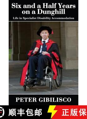 预订 Six and a Half Years on a Dunghill: Life in Specialist Disability Accommodation [9781771433761]