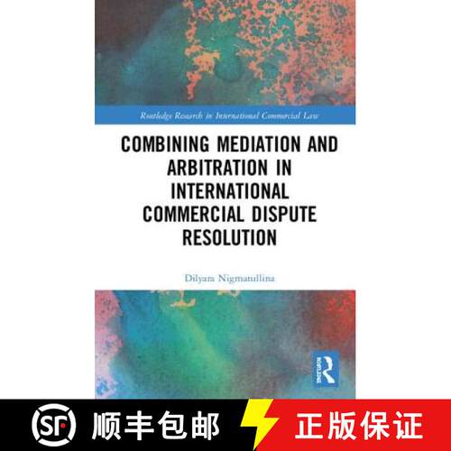 【3-4周达】精装 Combining Mediation and Arbitration in International Commercial Dispute Resolution [9781138478404]
