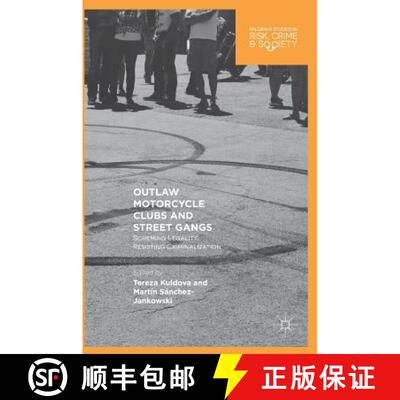 【3-4周达】Outlaw Motorcycle Clubs and Street Gangs : Scheming Legality, Resisting Criminalization [9783319761190]