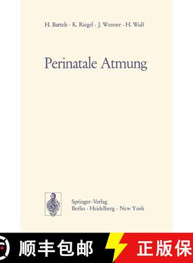 【3-4周达】Perinatale Atmung: Physiologische Grundlagen und therapeutische Konsequenzen [9783540059479]