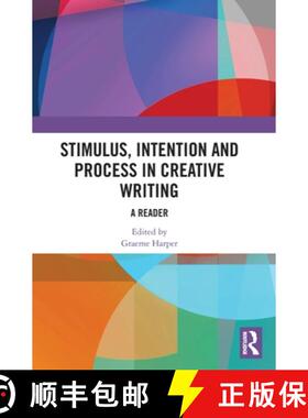 【3-4周达】Stimulus, Intention and Process in Creative Writing: A Reader [9781032637181]
