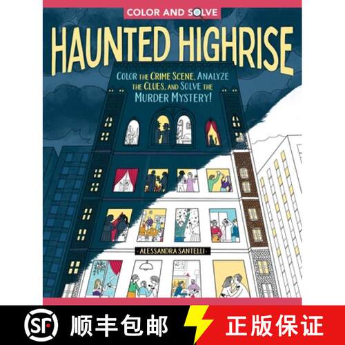 【3-4周达】Color and Solve: Haunted Highrise: Color the Crime Scene, Analyze the Clues, and Solve the... [9781250358837]