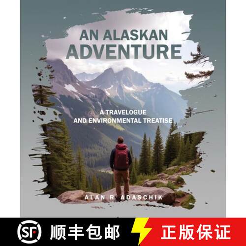【3-4周达】精装 An Alaskan Adventure: A Travelogue and Environmental Treatise [9781967375837]