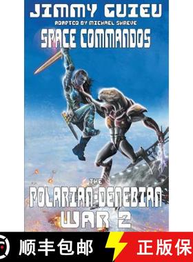 【3-4周达】The Polarian-Denebian War 2: Space Commandos [9781612275550]