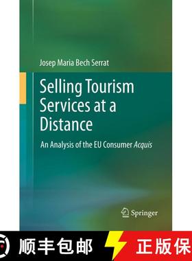 【3-4周达】Selling Tourism Services at a Distance : An Analysis of the EU Consumer Acquis [9783642442292]