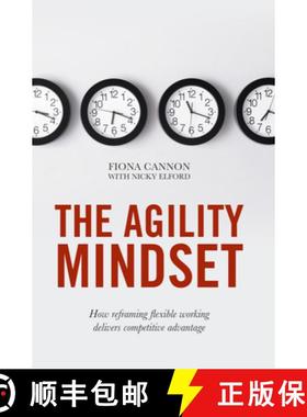 【3-4周达】The Agility Mindset: How Reframing Flexible Working Delivers Competitive Advantage [9783319455181]