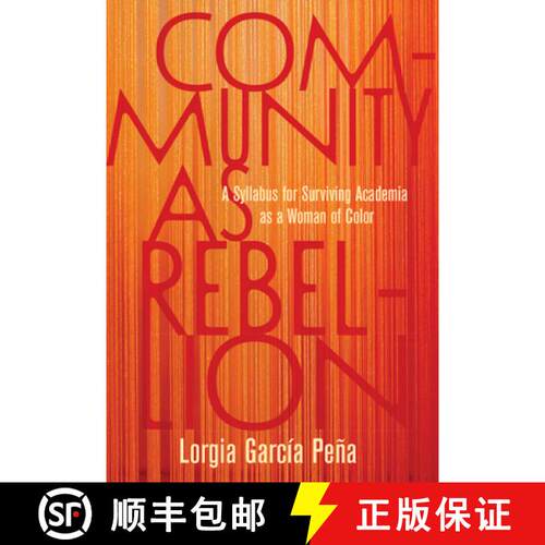 【3-4周达】精装 Community as Rebellion: Women of Color, Academia, and the Fight for Ethnic Studies [9781642597400]
