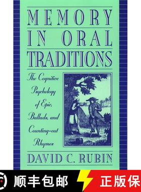 【3-4周达】Memory in Oral Traditions: The Cognitive Psychology of Epic, Ballads, and Counting-Out Rhymes [9780195120325]