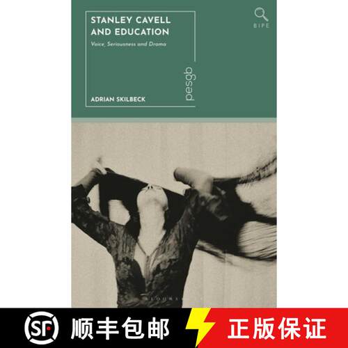 预订 Stanley Cavell and Education: Voice, Seriousness and Drama [9781350504509]