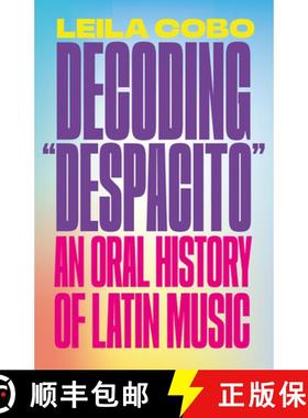 【3-4周达】Decoding despacito: An Oral History of Latin Music [9780593081334]