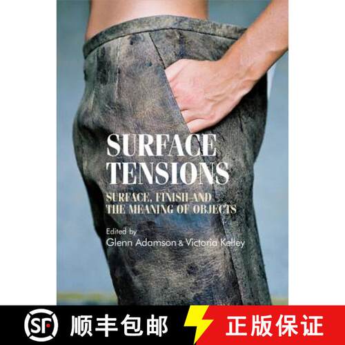 【3-4周达】精装 Surface tensions : Surface, finish and the meaning of objects [9780719087516]