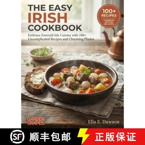 【3-4周达】The Easy Irish Cookbook: Embrace Emerald Isle Cuisine with 100+ Uncomplicated Recipes and ... [9798256188412]